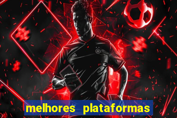 melhores plataformas de jogos do tigre